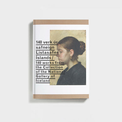 140 verk úr safneign Listasafns Íslands / 140 works from the Collection of the National Gallery - Listasafn Íslands