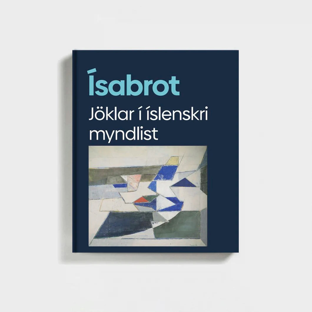 Ísabrot - Jöklar í íslenskri myndlist