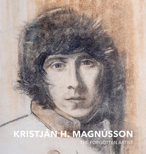 Load image into Gallery viewer, Kristján H. Magnússon - Listamaðurinn sem gleymdist - Listasafn Íslands
